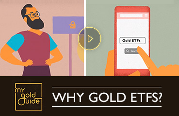 Why to opt for Gold Exchange Traded Funds