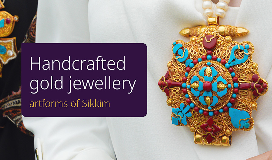 Handcrafted gold jewellery artforms of Sikkim